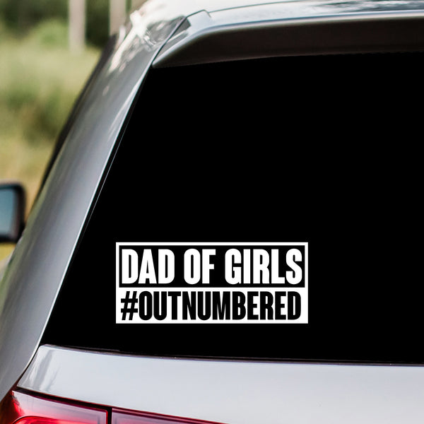 Dad of Girls Outnumbered Decal Sticker