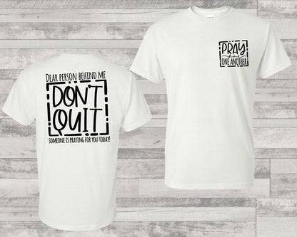 Dont Quit Dear Person Behind Me, Adult Unisex Short Sleeve T-Shirt