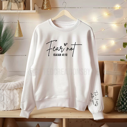 Fear Not Inspirational Fleece Sweatshirt Adult