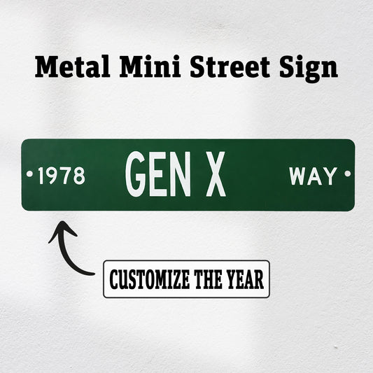 Custom GEN X Way Mini Street Sign