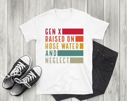 Gen X Raised on Hose Water and Neglect, Adult T-Shirt
