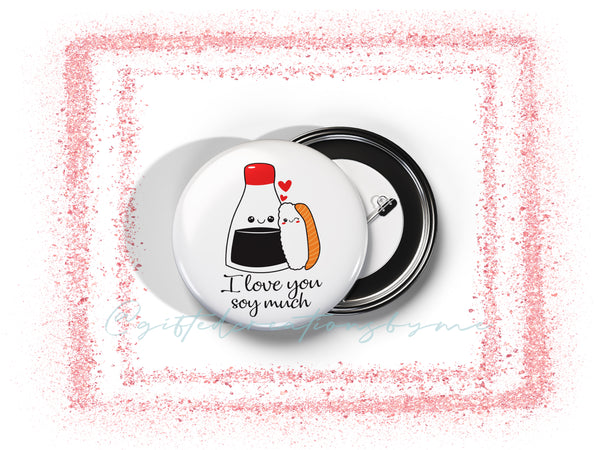 I Love You Soy Much 1.5" Pinback Button