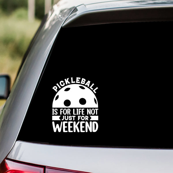 Pickleball is For Life Decal Sticker