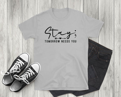 Stay Tomorrow Needs You, Adult Unisex Short Sleeve T-Shirt