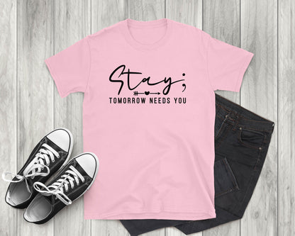 Stay Tomorrow Needs You, Adult Unisex Short Sleeve T-Shirt