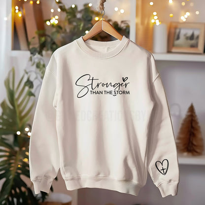 Stronger Than the Storm Inspirational Fleece Sweatshirt