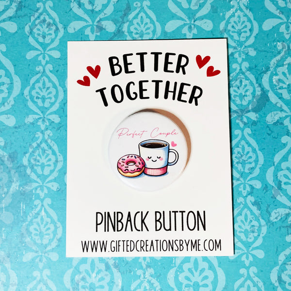 Perfect Couple - Coffee and Donut 1.5" Pinback Button