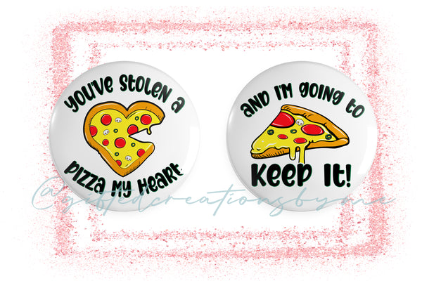 You've Stolen a Pizza my Heart 1.5" Pinback Button Set