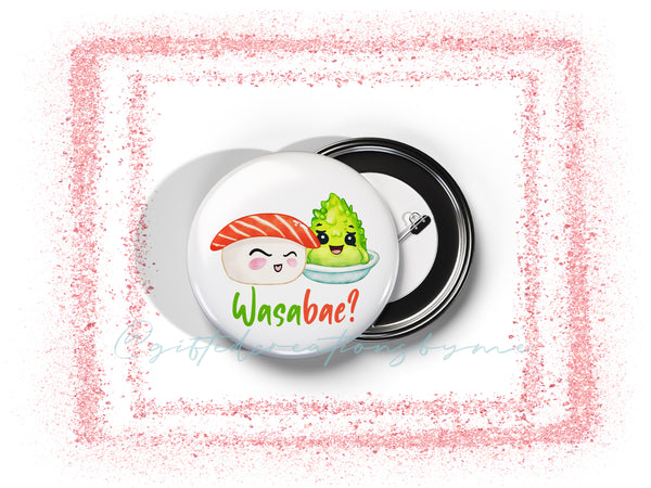 Wasabae? Sushi and Wasabi 1.5" Pinback Button