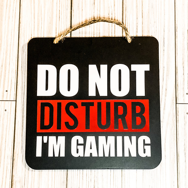 Do Not Disturb I'm Gaming Wall Sign