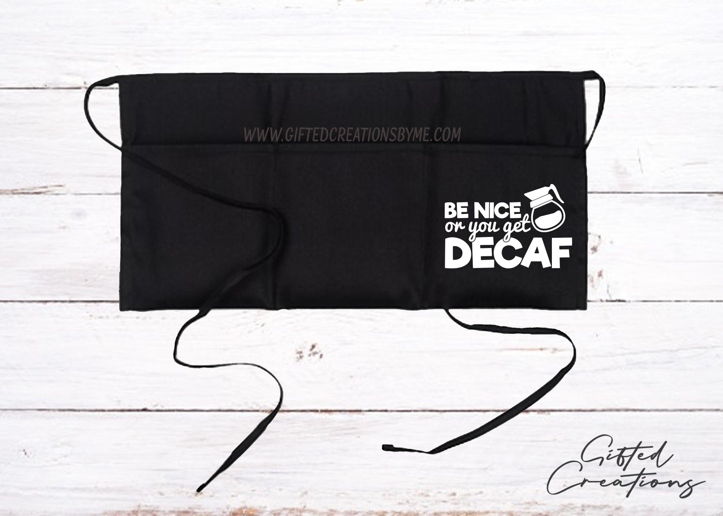 Be Nice or You Get Decaf Half Waist Apron