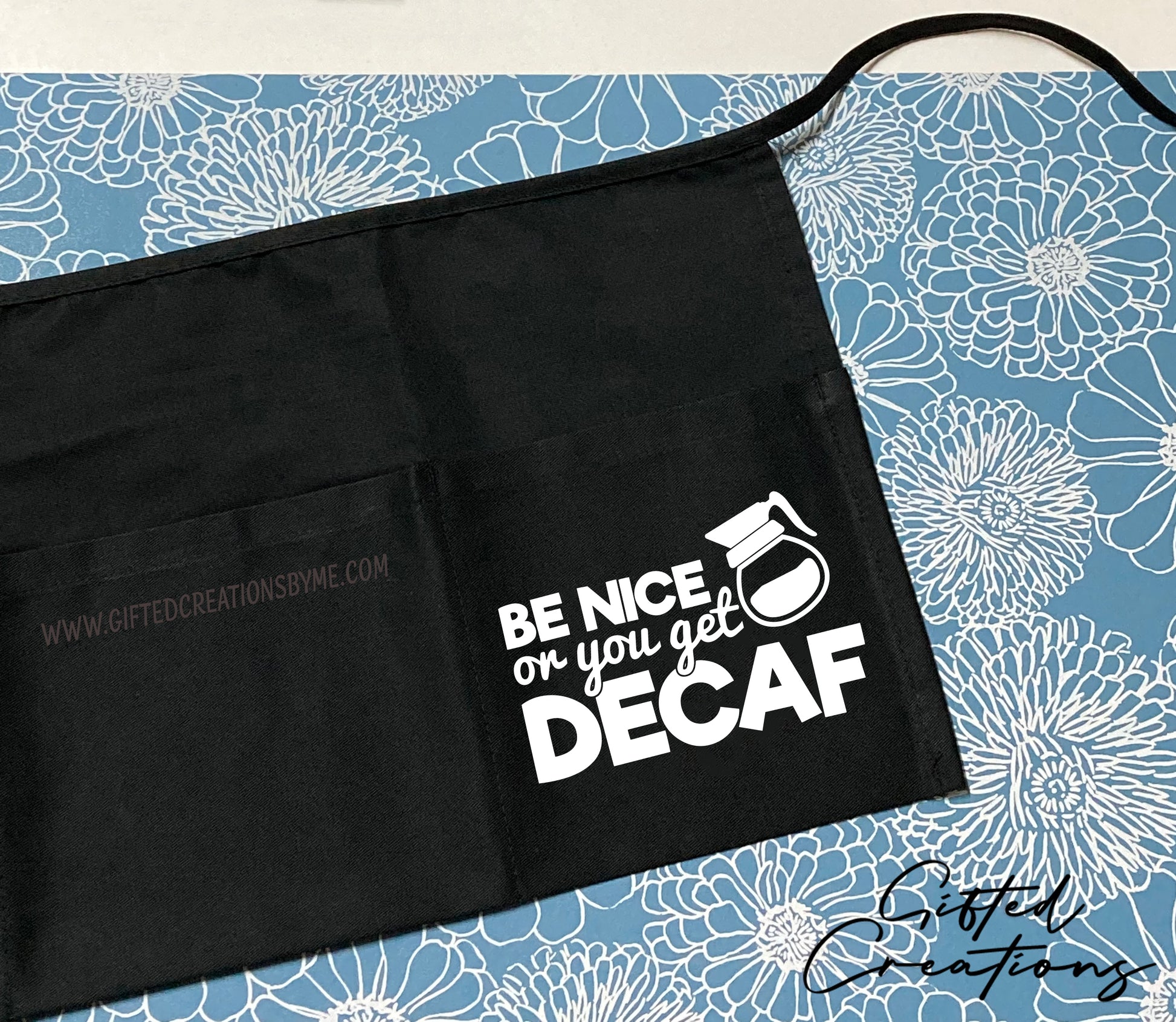 Be Nice Or You Get Decaf Half Apron