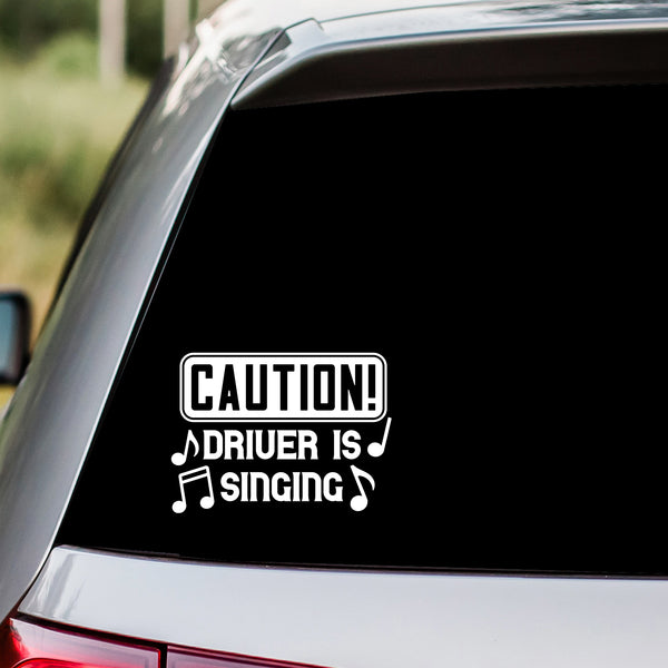 Caution Driver  Singing Decal