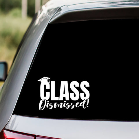 Class Dismissed Decal
