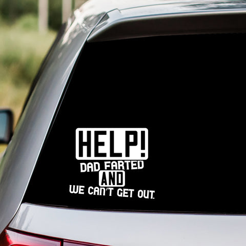 Help Dad Farted Decal