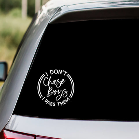 I dont chase boys decal