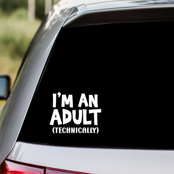 I'm An Adult Technically Decal Sticker