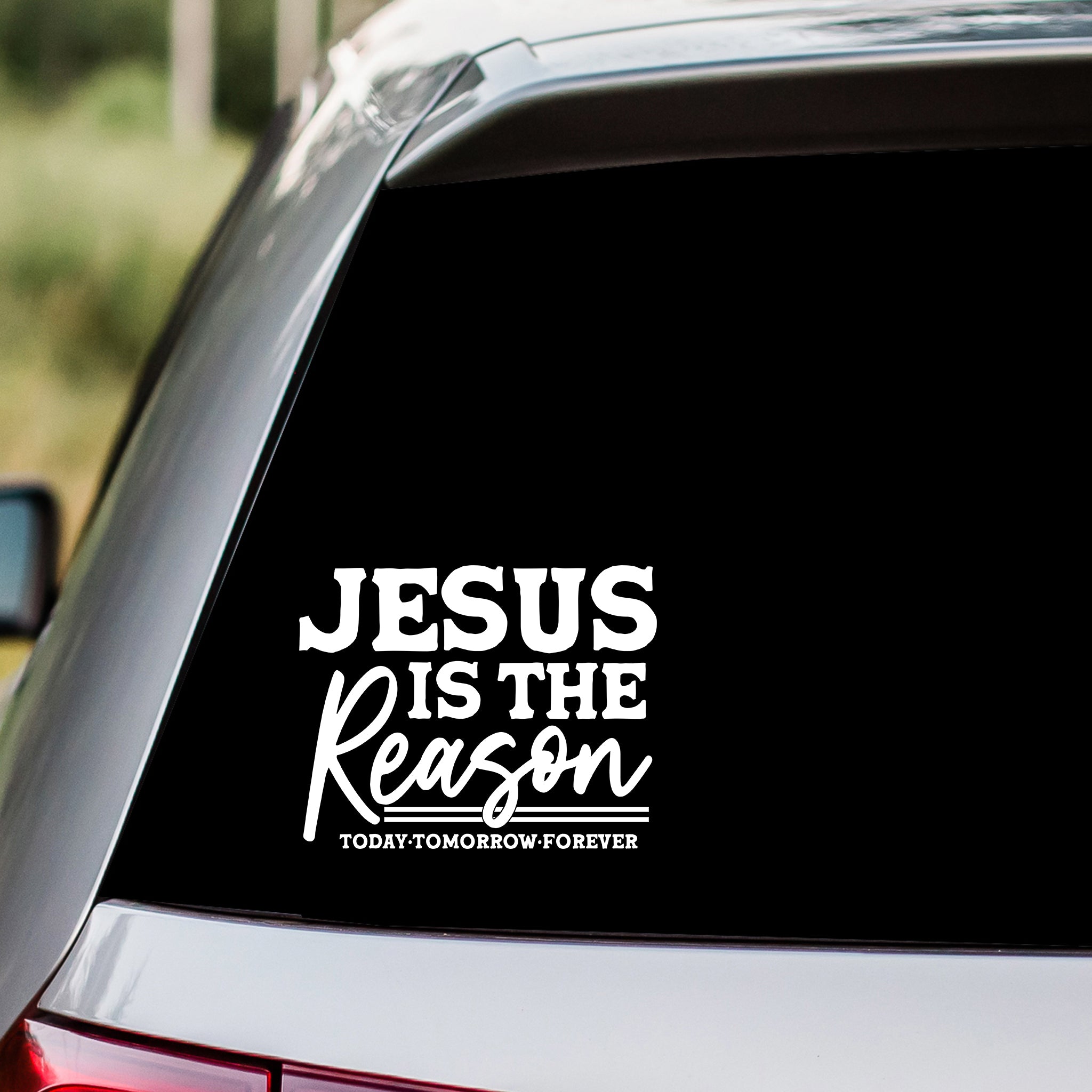 The Reason Jesus Is Decal