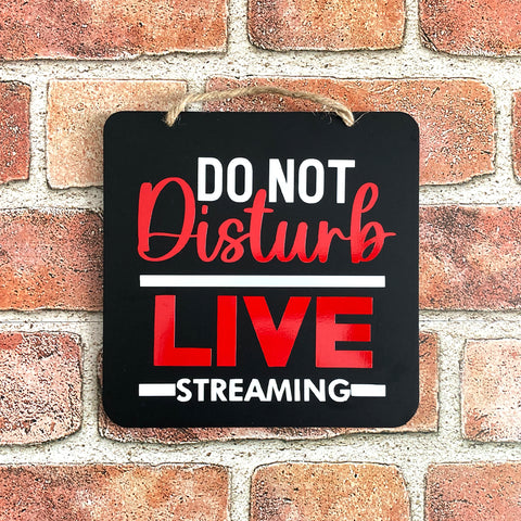 Do Not Disturb Live Streaming Sign