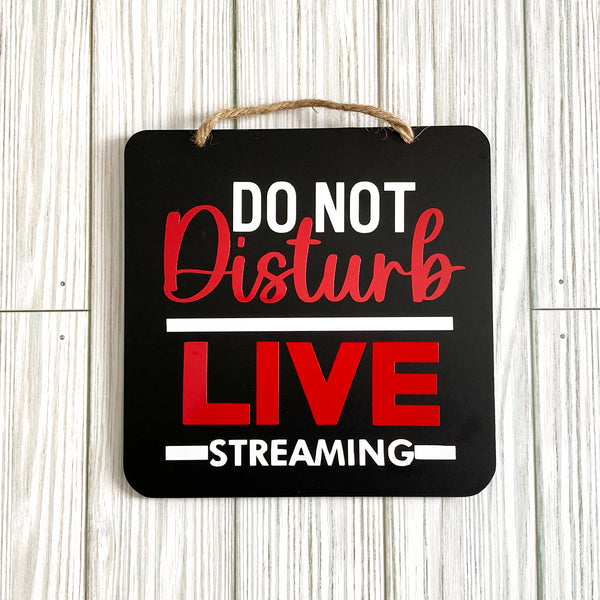 Do Not Disturb Live Streaming Wall Sign