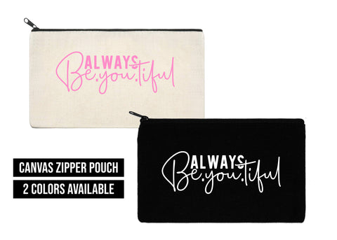 Always Be.You.Tiful Canvas Pouch