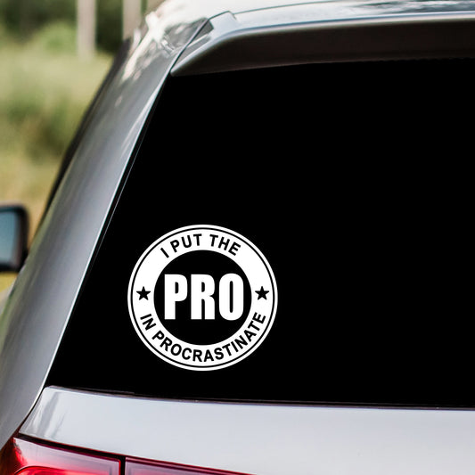 I Put the Pro in Procrastinate Decal Sticker