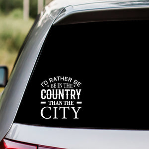 I'd Rather Be in the Country than the City Decal