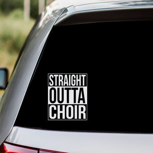 Straight Outta Choir Decal