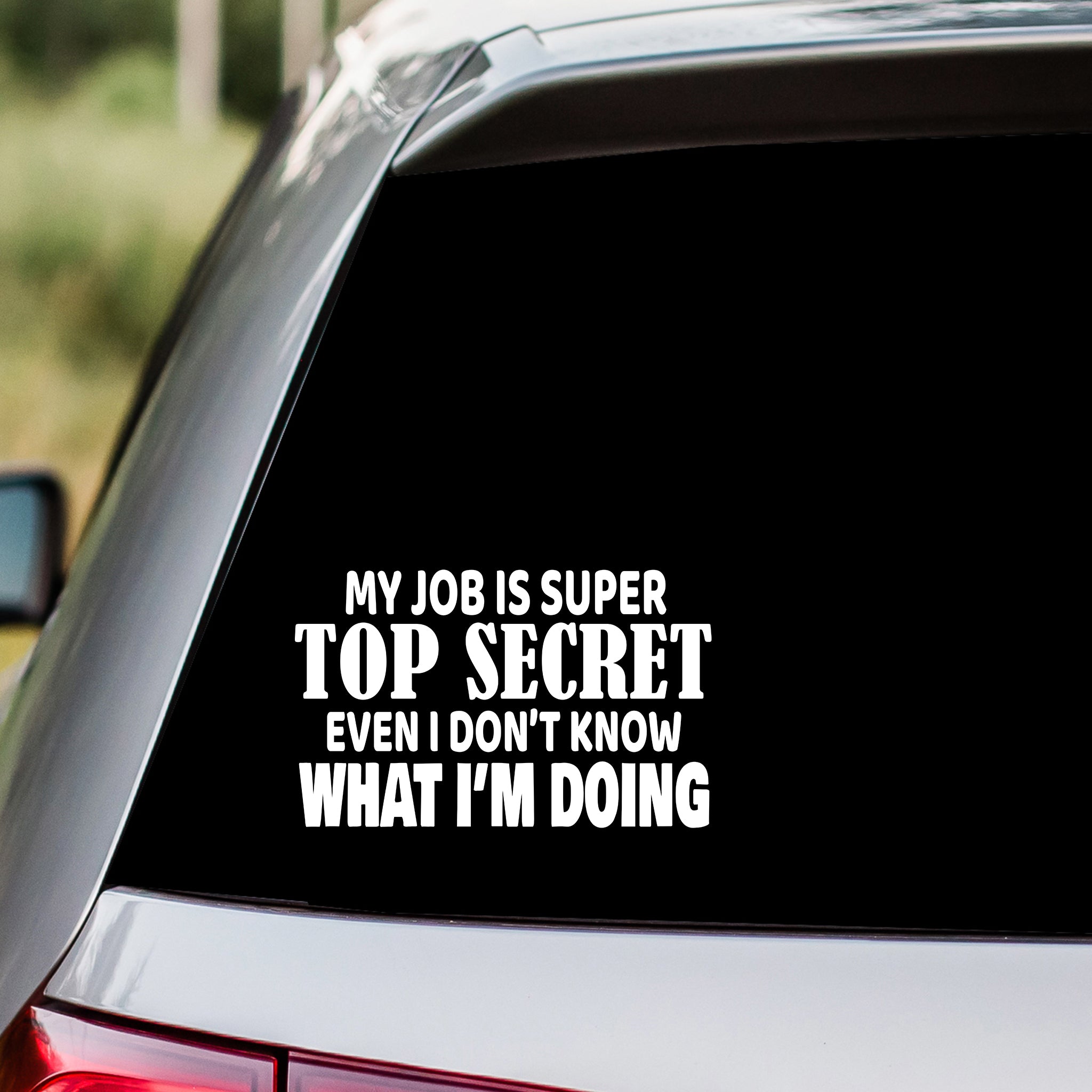 My Job is Top Secret Decal Sticker