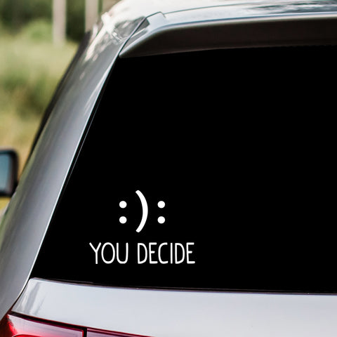 You Decide Smiley Face Decal Sticker