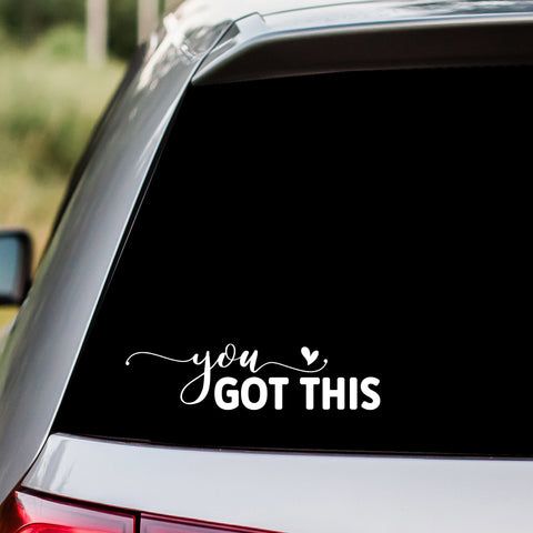 You Got This Decal Sticker